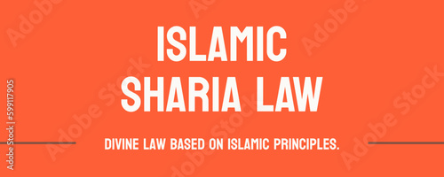 ISLAMIC SHARIA LAW: The religious legal system of Islam.
