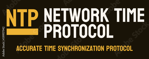 NTP Network Time Protocol: Internet protocol for time synchronization.