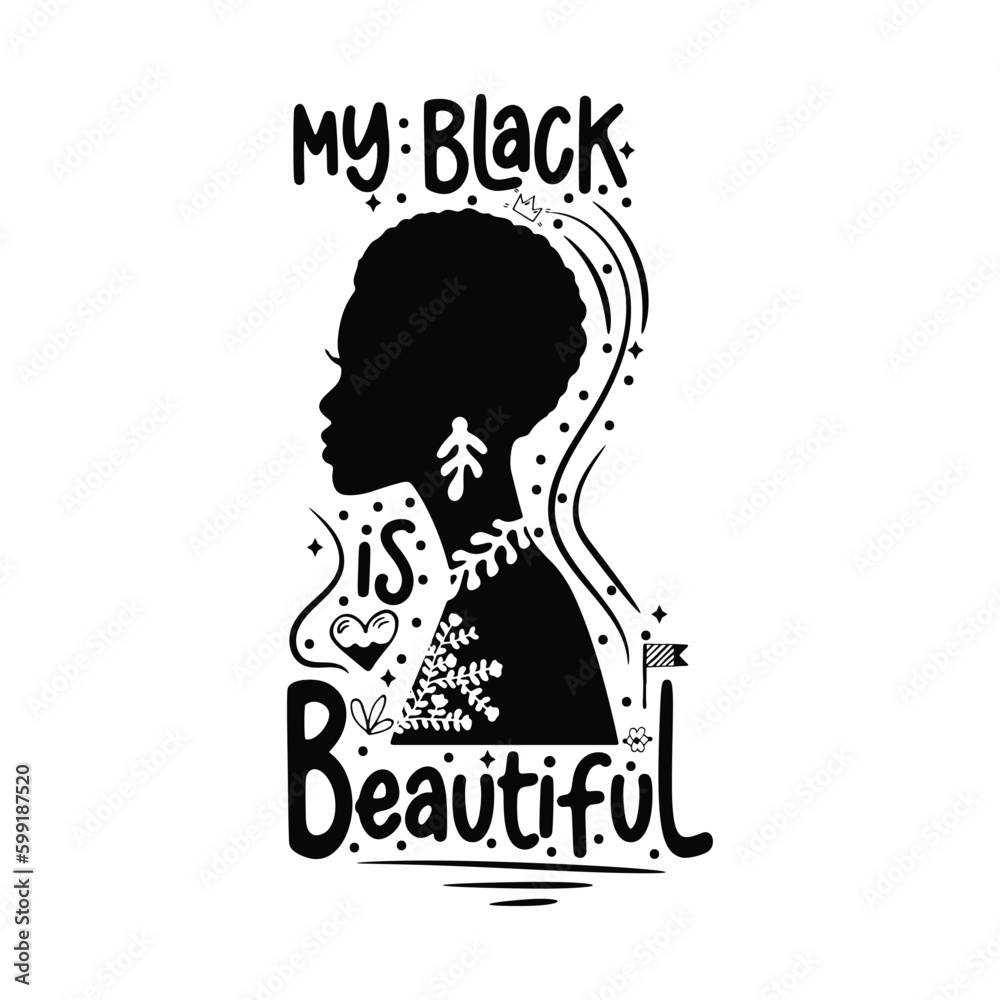 Black Calligraphy lettering slogan about black girlMy black is