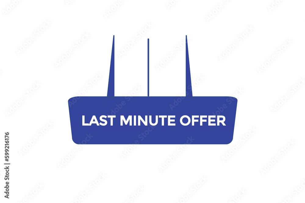 last minute offer vectors.sign label bubble speech last minute offer
last minute offer vectors.sign label bubble speech last minute offer
