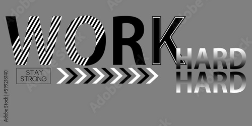 black and white workhard typography with stripes and graditaion 