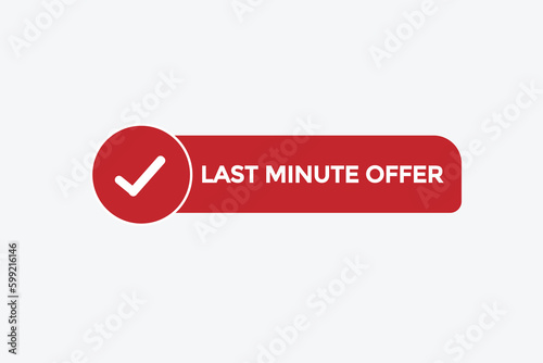 last minute offer vectors.sign label bubble speech last minute offer 
