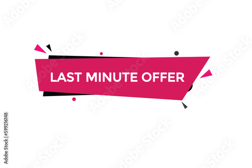 last minute offer vectors.sign label bubble speech last minute offer 
