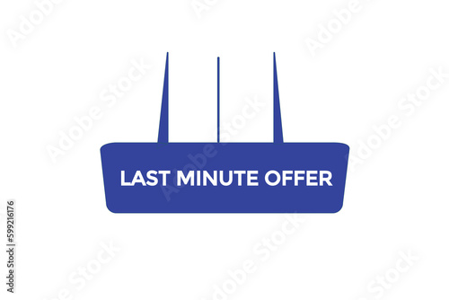 last minute offer vectors.sign label bubble speech last minute offer 

