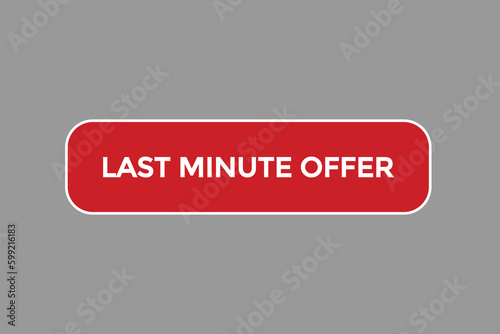 last minute offer vectors.sign label bubble speech last minute offer 
