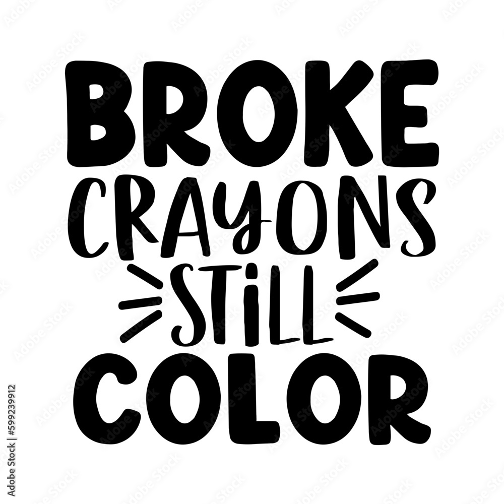 Broke Crayons Still Color