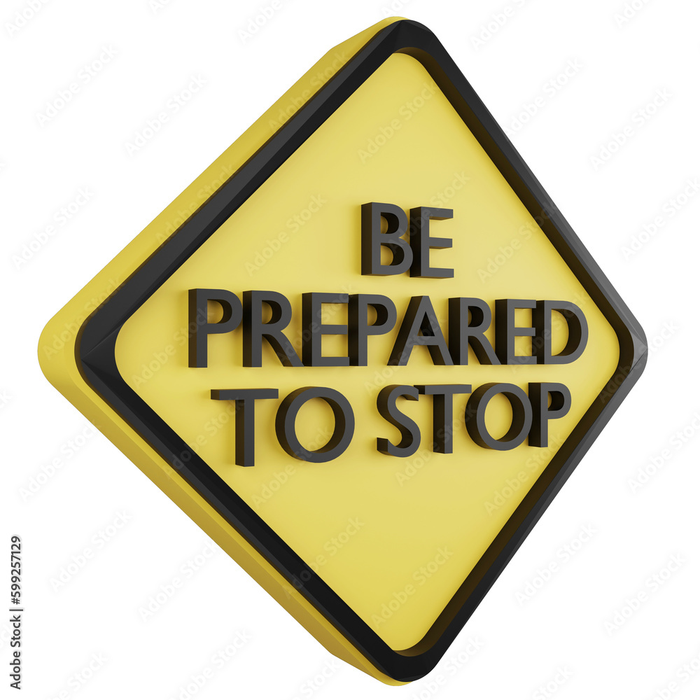 Be prepared to stop sign icon isolated on transparent background, 3D render yellow cautionary sign