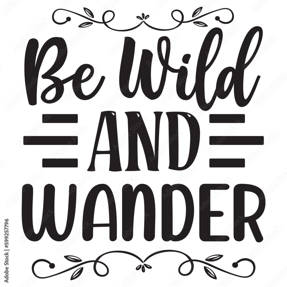 Be Wild And Wander Be Wild And Wander