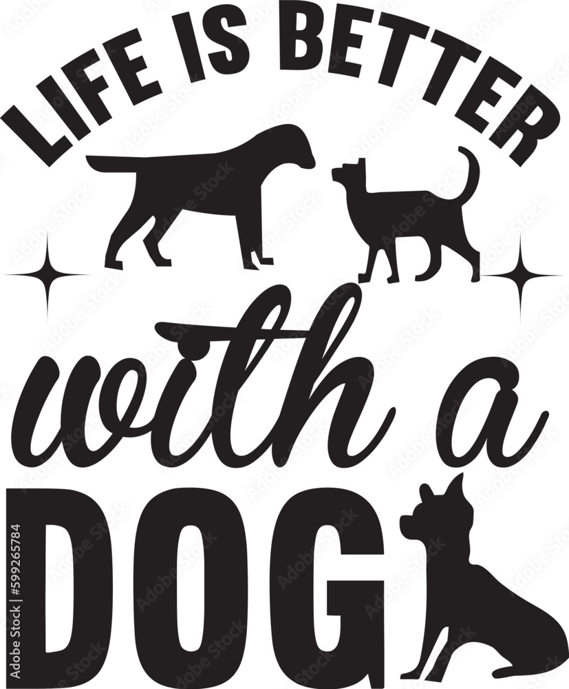 Life is Better with a Dog svg