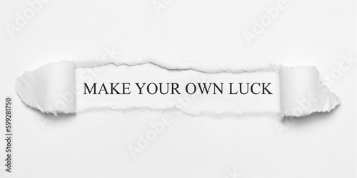 make your own luck 