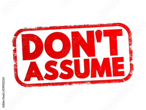 Don't Assume text stamp, concept background