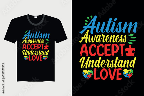 Autism Awareness Accept Understand Love - Autism T-shirt Design, Vector Graphic, Vintage, Typography, T-shirt Vector