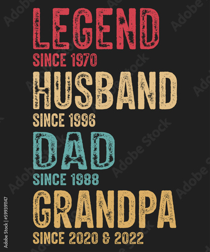 Legend Since 1970 Husband Since 1996 Dad Since 1988 Grandpa Since 2020 & 2022 T-Shirt, Father Day Shirt Print Template
