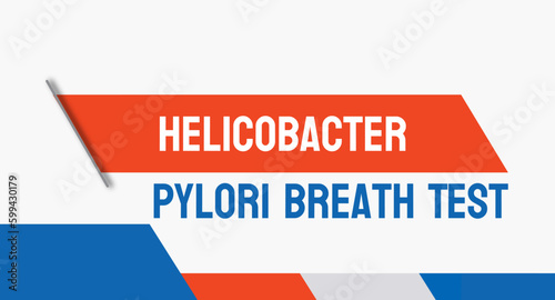 Helicobacter Pylori Breath Test: Diagnostic test for H. pylori infection.