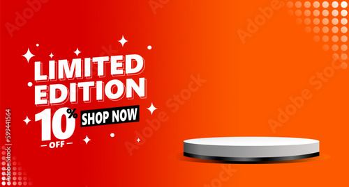 Limited edition promo banner template with podium copy space area and 10 percent off discount label, sale and discount background
