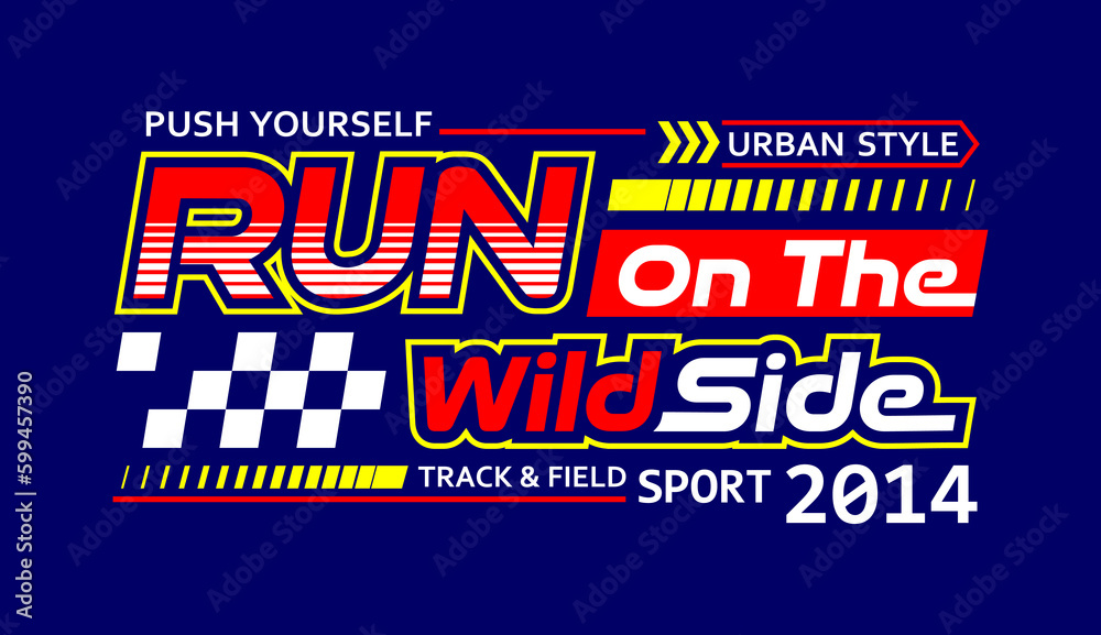 Run on the wild side, motivational automotive slogan type