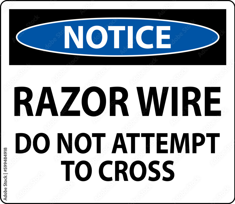 Notice Sign Razor Wire, Do Not Attempt To Cross