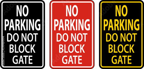 Do Not Block Gate Sign, No Parking Sign