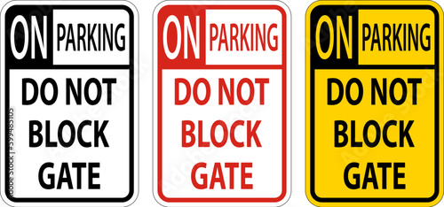 Do Not Block Gate Sign, No Parking Sign