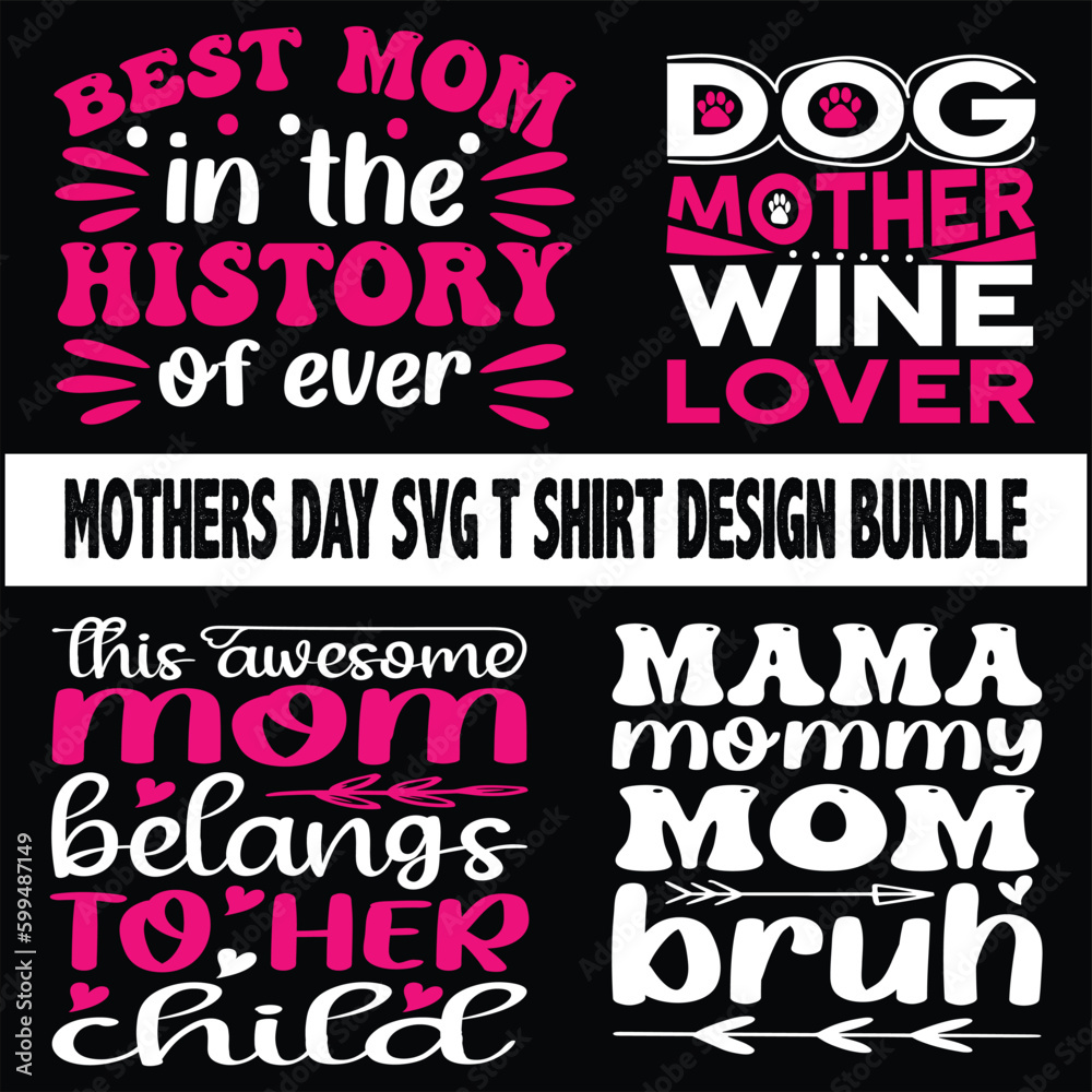 Mothers day svg t shirt design bundle, typography ,dog ,mom t shirt, mama, mothers t shirt


