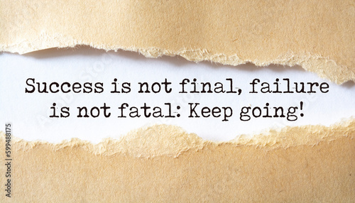 Inspirational motivational quote. Success is not final, failure is not fatal: keep going. photo