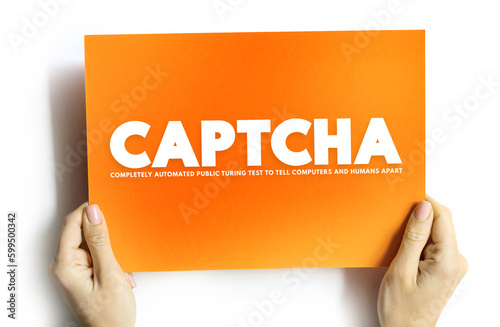 CAPTCHA - Completely Automated Public Turing test to tell Computers and Humans Apart acronym text is a type of challenge–response test used in computing to determine whether the user is human photo