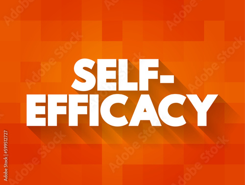 Self-efficacy is an individual s belief in their capacity to act in the ways necessary to reach specific goals  text concept background