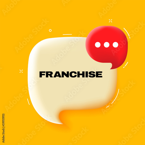 Franchise. Speech bubble with Franchise text. 3d illustration. Pop art style. Vector line icon for Business and Advertising