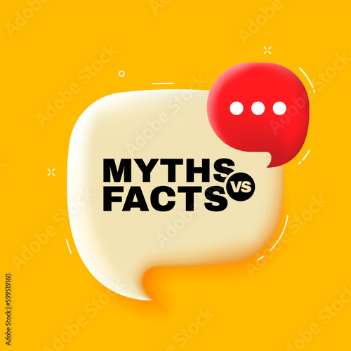 Myths vs facts. Speech bubble with Myths vs facts text. 3d illustration. Pop art style. Vector line icon for Business and Advertising