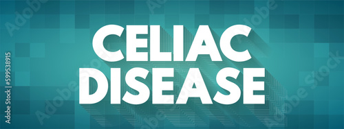 Celiac Disease is an autoimmune disorder that's triggered when you eat gluten, text concept background