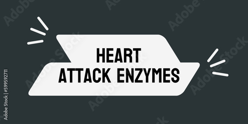 Heart Attack Enzymes: Proteins released into the blood after a heart attack.