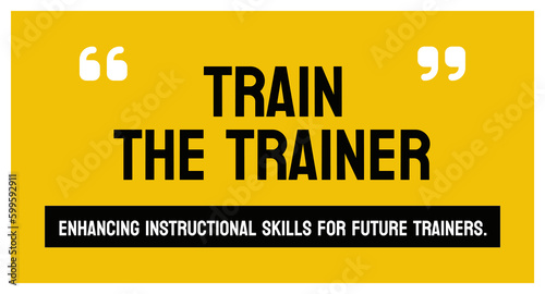 Train the Trainer - Training program for trainers to improve their skills.