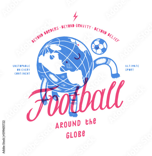 Football planet. Planet Earth practicing with soccer ball vintage typography silkscreen t-shirt print vector illustration.