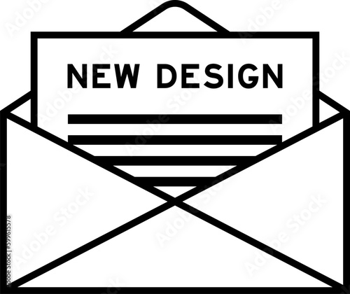 Envelope and letter sign with word new design as the headline