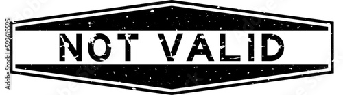 Grunge black not valid word hexagon rubber seal stamp on white background