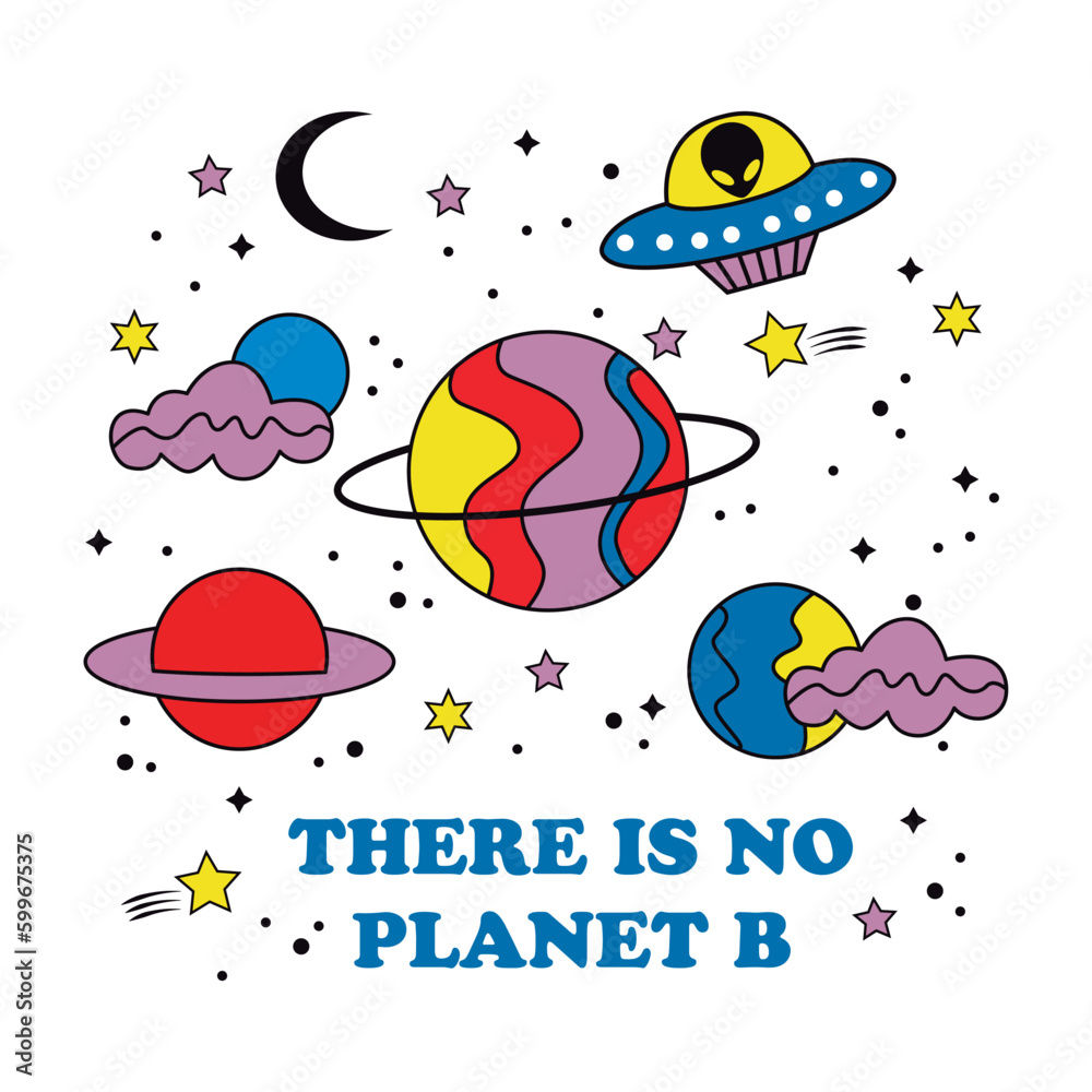 There is no planet B, planets, moons, stars, spaceship with et, all right cheerful and colorful.
Fashion Design, Vectors for t-shirts and endless applications.