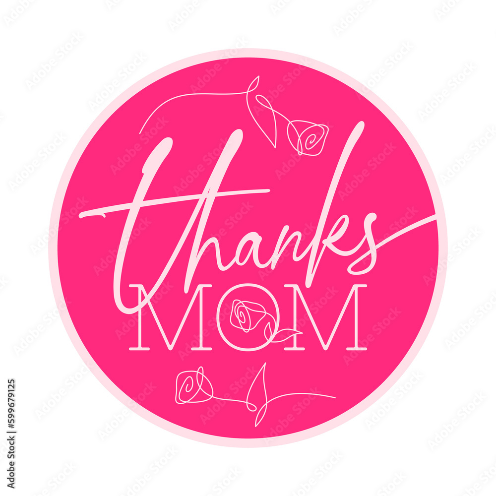 Thanks Mom Message for Mother's Day, Circle with Transparent Background