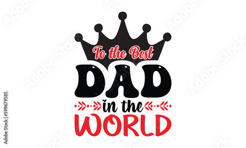Father's Day" T-shirt design vector.