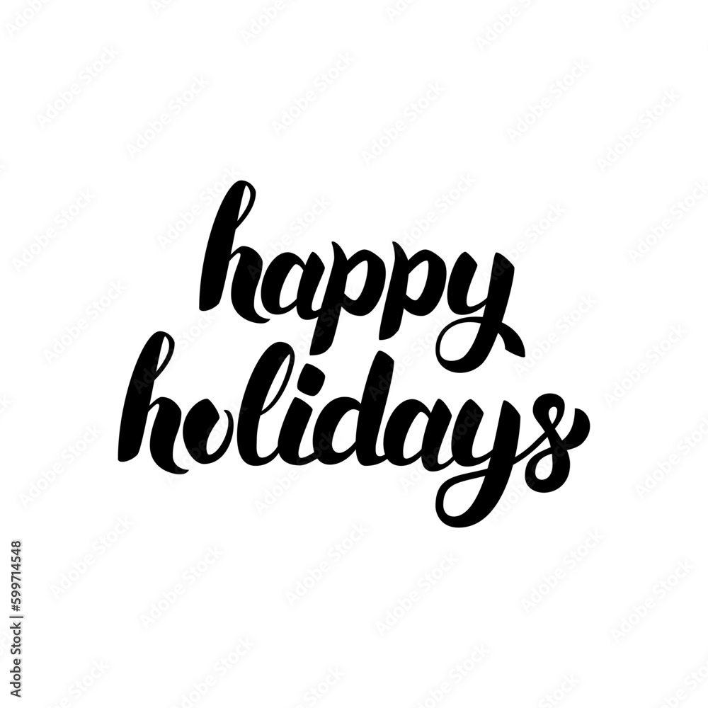 Happy Holidays Hand Drawn Calligraphy. Vector Illustration of Ink Brush Lettering Isolated over White Background. Happy Holidays Hand Drawn Calligraphy. Vector Illustration of Ink Brush Lettering Isolated over White Background.