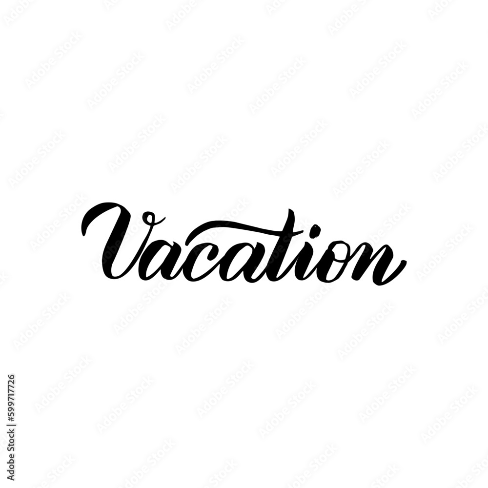 Vacation Handwritten Lettering. Vector Illustration of Brush Pen Calligraphy Isolated over White Background.