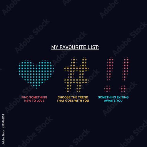 My favorite list typography slogan for fashion t shirt printing, tee graphic design, vector illustration.