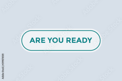 Are you ready button web banner templates. Vector Illustration 