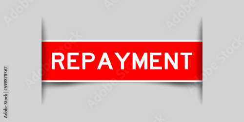 Red color square label sticker with word repayment that inserted in gray background