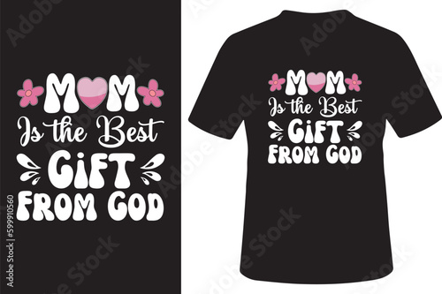 Mom Is The Best Gift From God