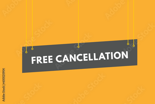 Free cancellation text Button. Free cancellation Sign Icon Label Sticker Web Buttons