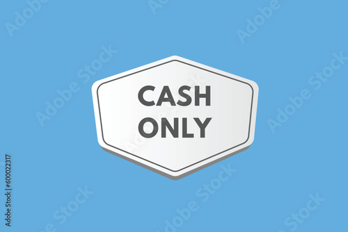 Cash Only text Button. Cash Only Sign Icon Label Sticker Web Buttons