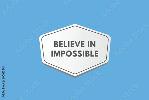 Believe in Impossible text Button. Believe in Impossible Sign Icon Label Sticker Web Buttons