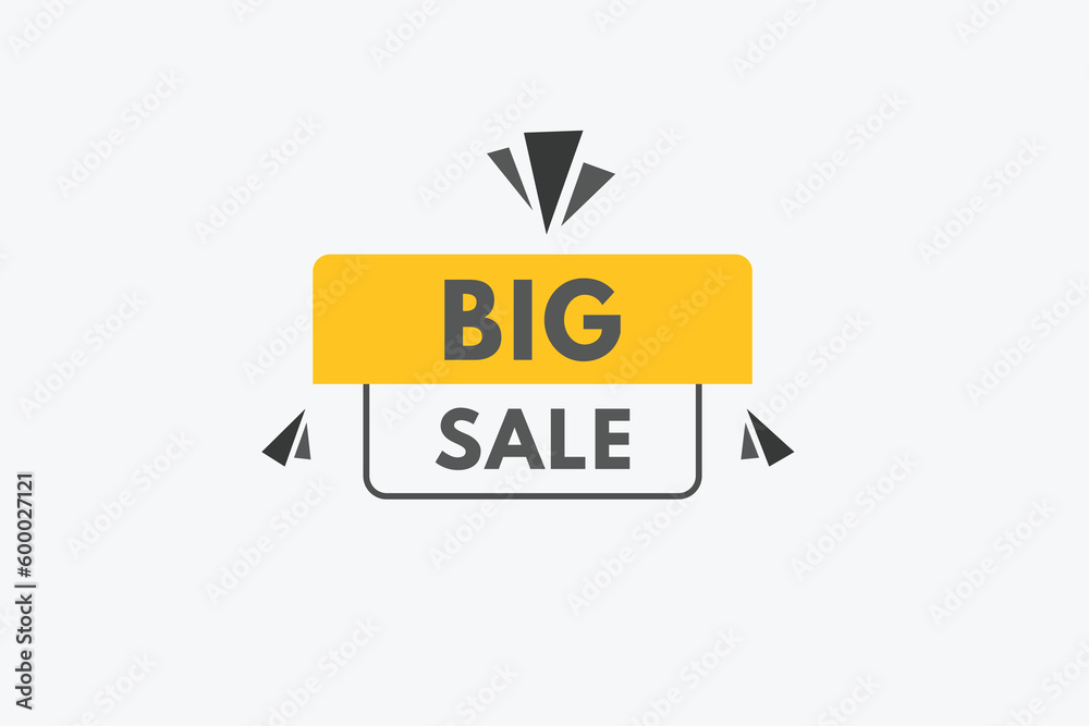 Big Sale text Button. Big Sale Sign Icon Label Sticker Web Buttons