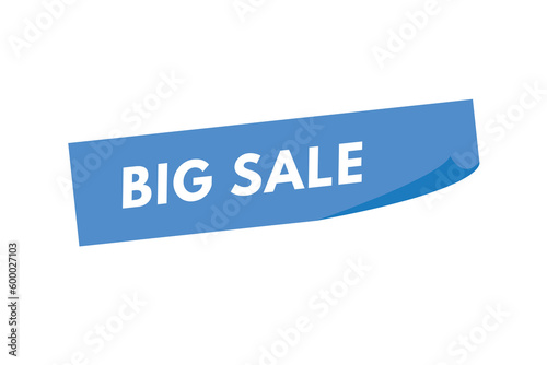 Big Sale text Button. Big Sale Sign Icon Label Sticker Web Buttons