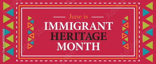 Immigrant Heritage Month. Observed in June. EPS10 Vector banner.